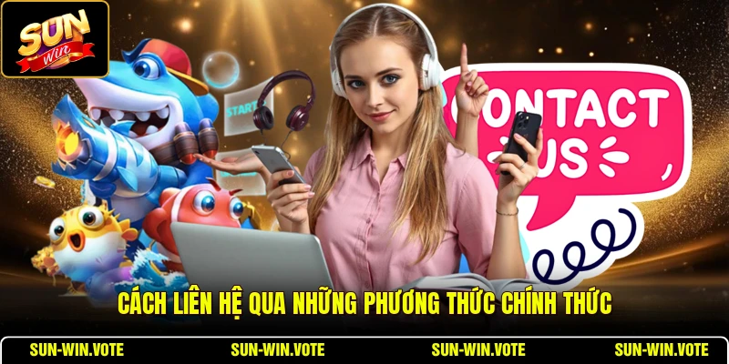 Cách liên hệ qua những phương thức chính thức