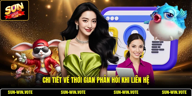 Chi tiết về thời gian phản hồi khi liên hệ