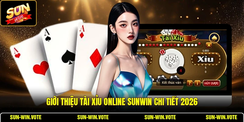 Giới thiệu tài xỉu online SUNWIN chi tiết 2026