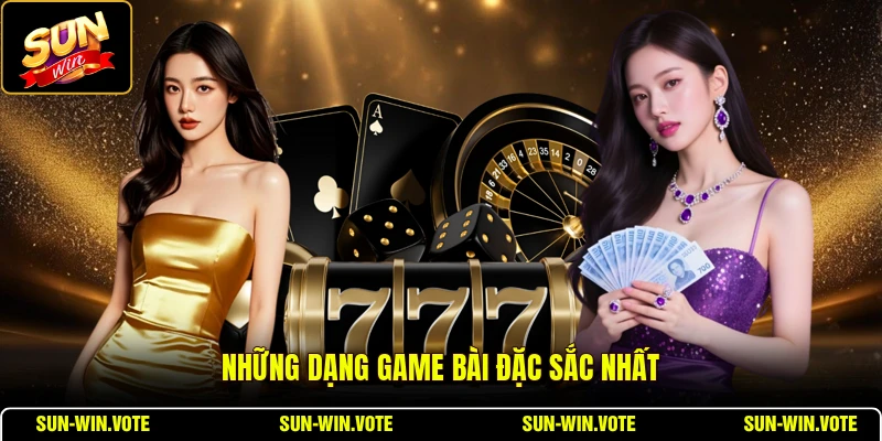 Những dạng game bài đặc sắc nhất
