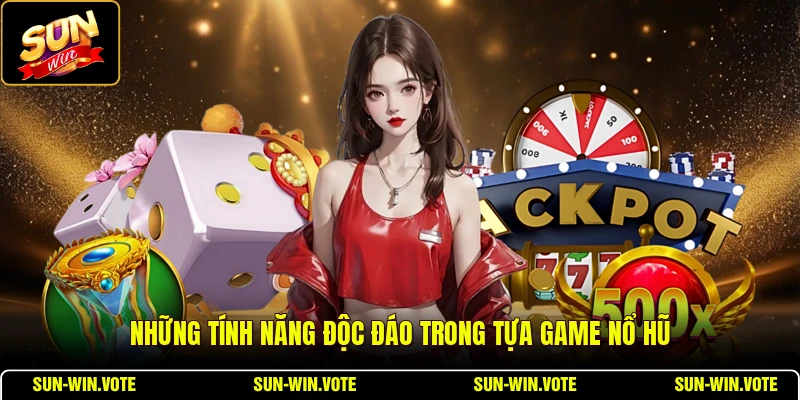 Nổ Hũ Tam Quốc - Tổng Quan Game Nổ Hũ Đại Dương 2026 2 Những tính năng độc đáo trong tựa game nổ hũ