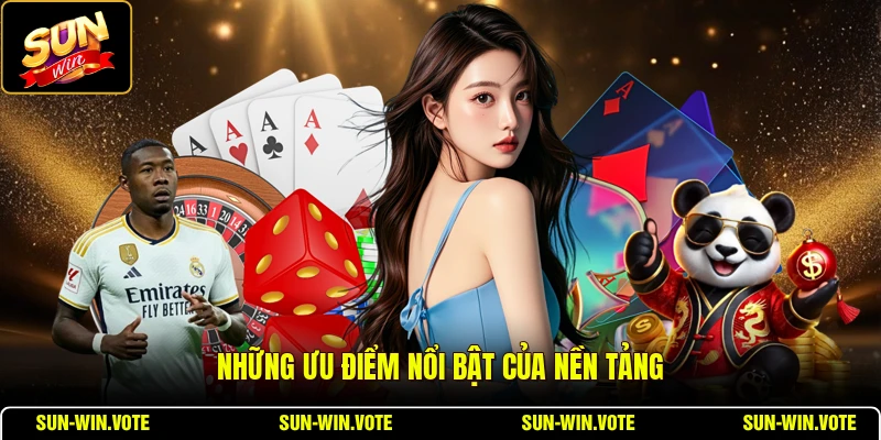 sunwin 17 Những ưu điểm nổi bật của nền tảng