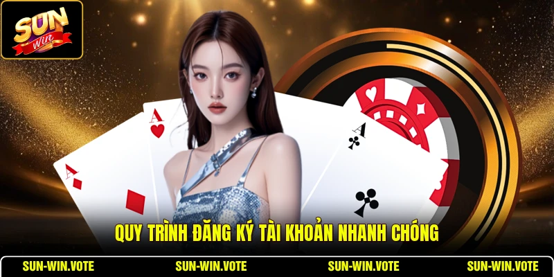 Quy trình đăng ký tài khoản nhanh chóng