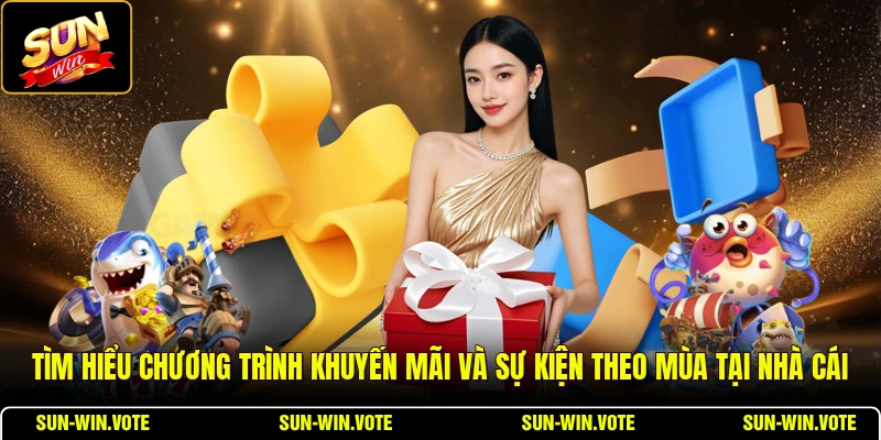 Tìm hiểu chương trình khuyến mãi và sự kiện theo mùa tại nhà cái