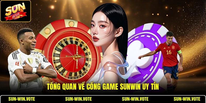 sunwin 15 Tổng quan về cổng game SUNWIN uy tín